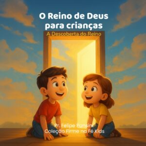 O Reino de Deus Para Crianças - A descoberta do Reino