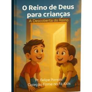 O Reino de Deus Para Crianças - A descoberta do Reino